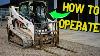 How To Operate A Bobcat Skid Steer Loader