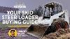 Your Skid Steer Loader Buying Guide Overview U0026 Faqs